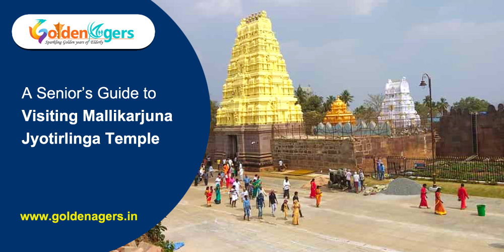 A Senior’s Guide to Visiting Mallikarjuna Jyotirlinga Temple A Senior’s Guide to Visiting Mallikarjuna Jyotirlinga Temple
