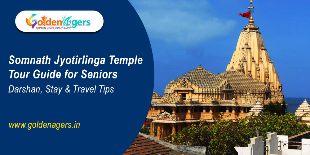 Somnath Jyotirlinga Temple Tour Guide for Seniors