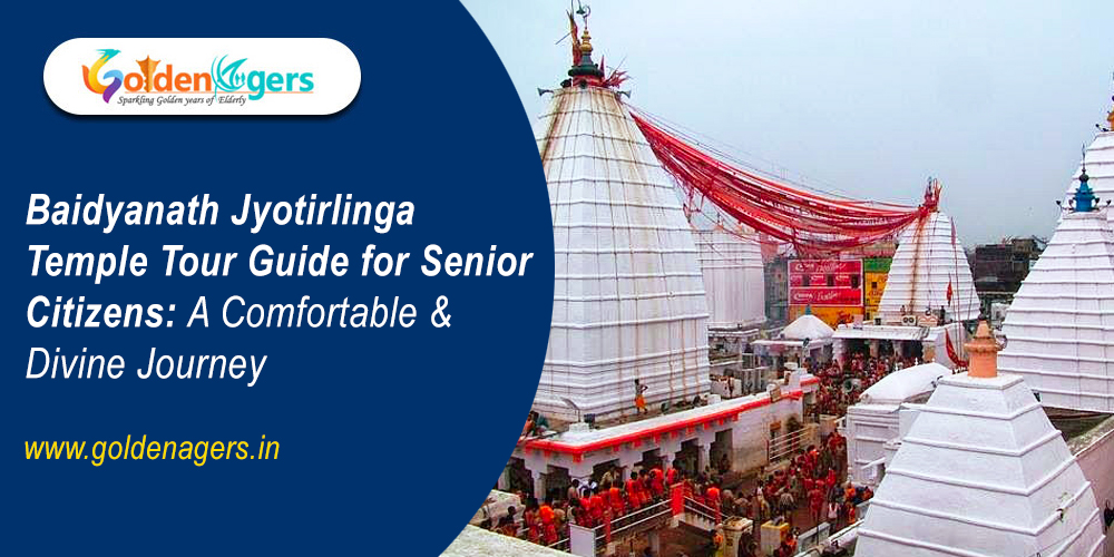 Baidyanath Jyotirlinga Temple Tour Guide for Senior Citizens