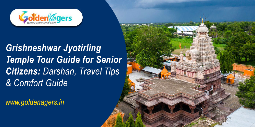 Grishneshwar Jyotirling Temple Tour Guide for Senior Citizens