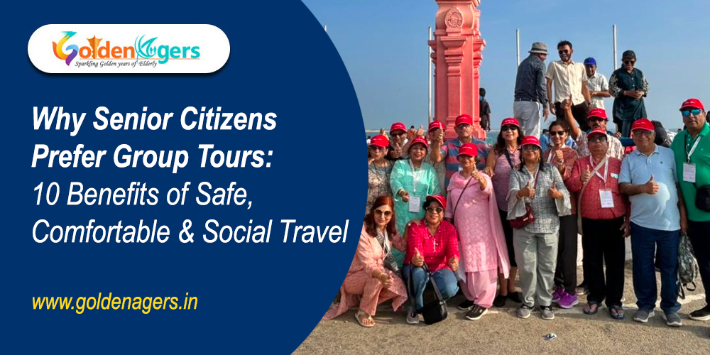 Top 10 International Destinations from India for Senior Citizens Why Senior Citizens Prefer Group Tours: 10 Benefits of Safe, Comfortable & Social Travel