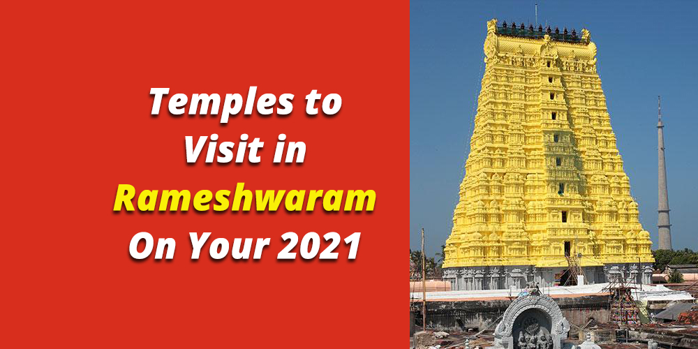 Temples to Visit in Rameshwaram On Your 2021 Vacay