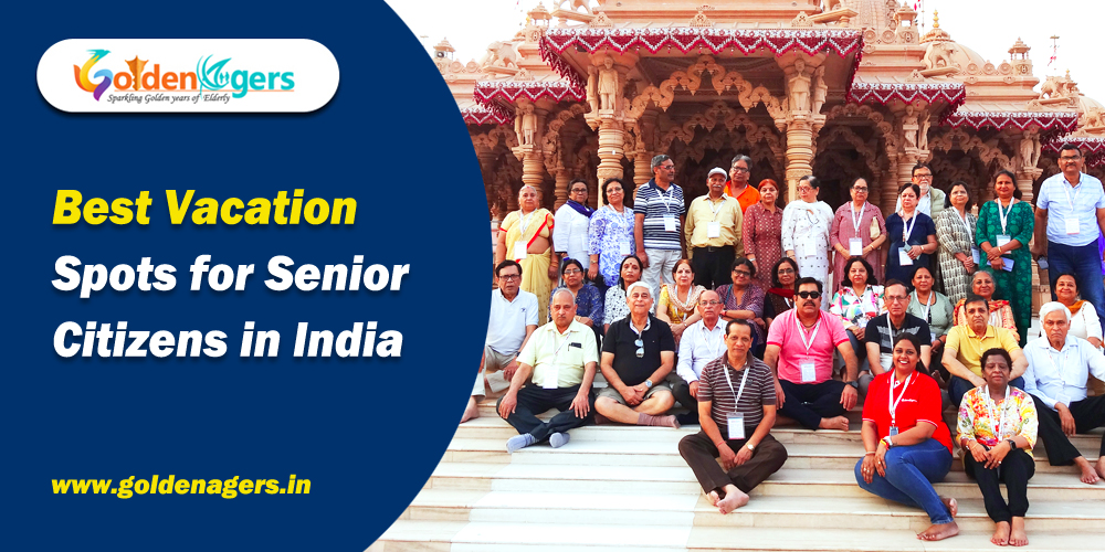 Best Vacation Spots for Senior Citizens in India