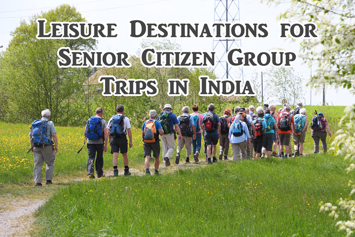 Leisure Destinations for Senior Citizen Group Trips in India